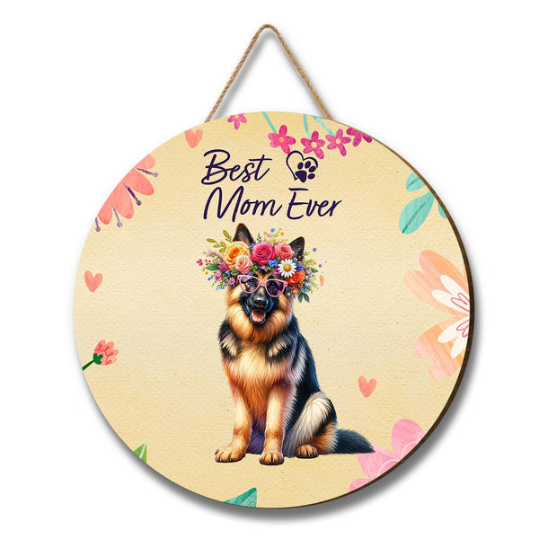 Best German Shepherd Mom Ever Happy Mother's Day Round Wood Sign Alsatian Dog Lover Gifts Hanging Wall Home Decor - 002