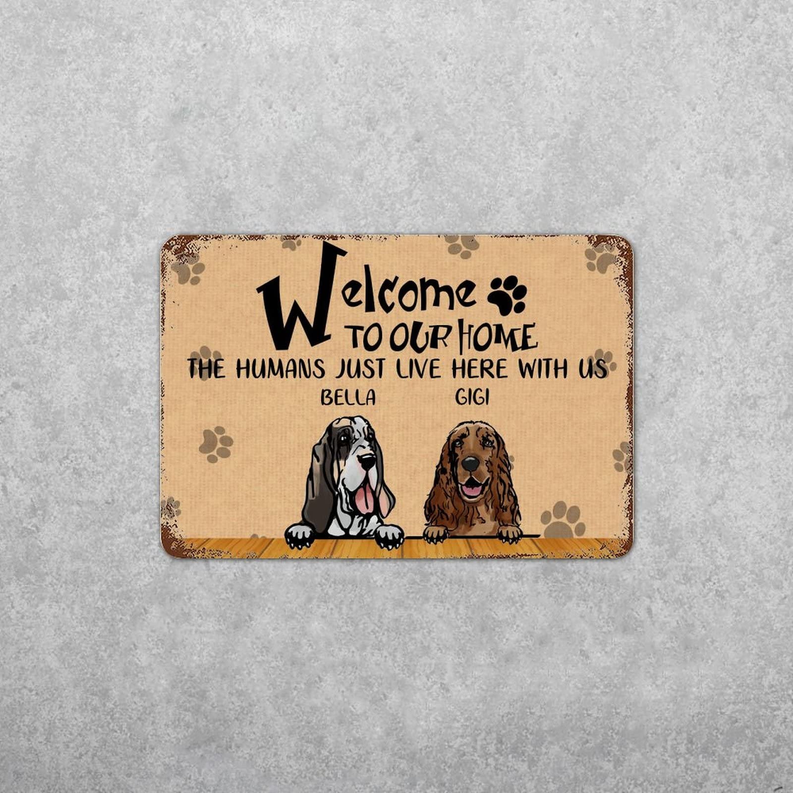 Welcome to Our Home,The Humans Just Live Here with Us Paw Prints Retro Metal Tin Sign Personalized Dog Name Metal Tin Sign Perfect for Dog Lover Novelty Funny Posters Store Metal Signs Art Wall Decor