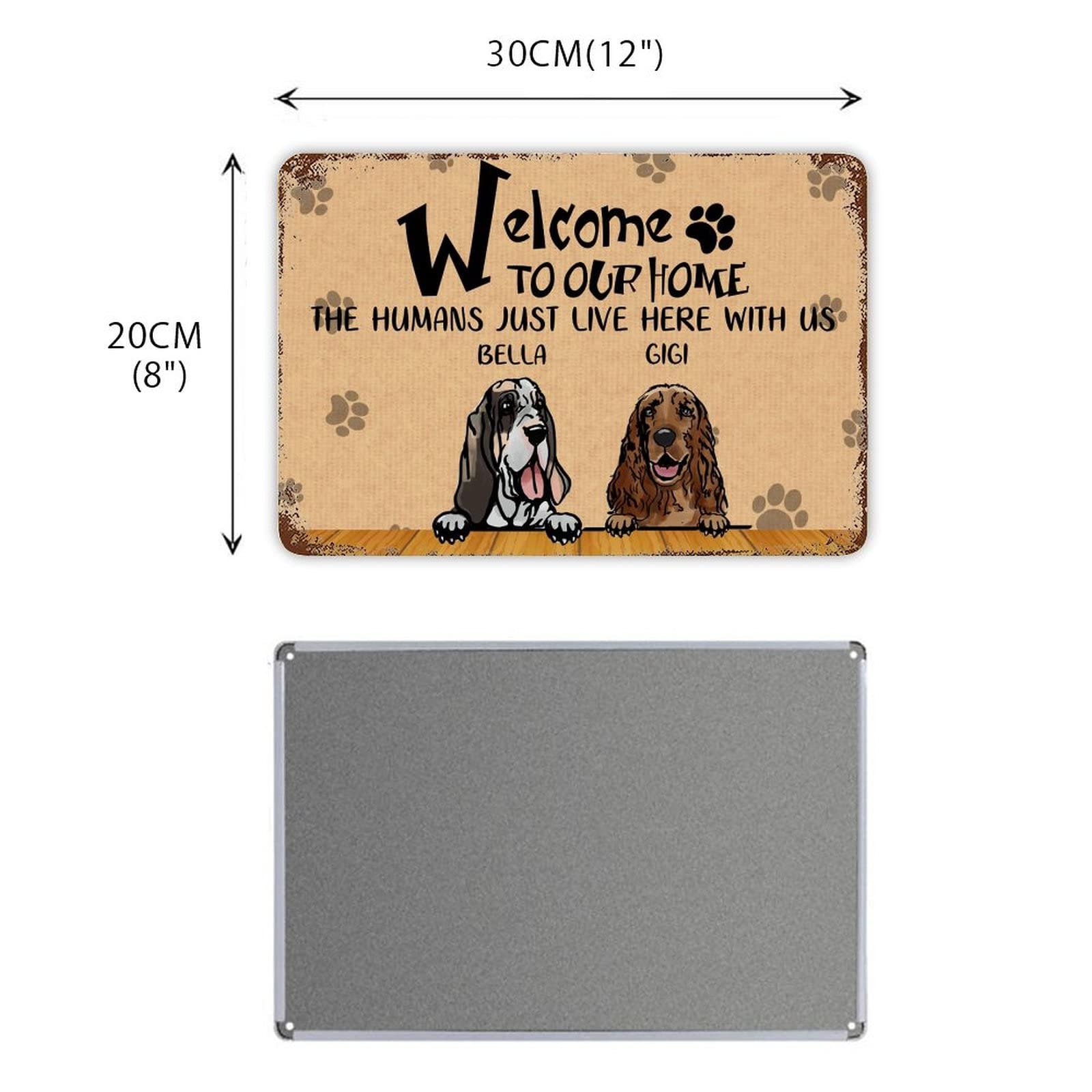 Welcome to Our Home,The Humans Just Live Here with Us Paw Prints Retro Metal Tin Sign Personalized Dog Name Metal Tin Sign Perfect for Dog Lover Novelty Funny Posters Store Metal Signs Art Wall Decor