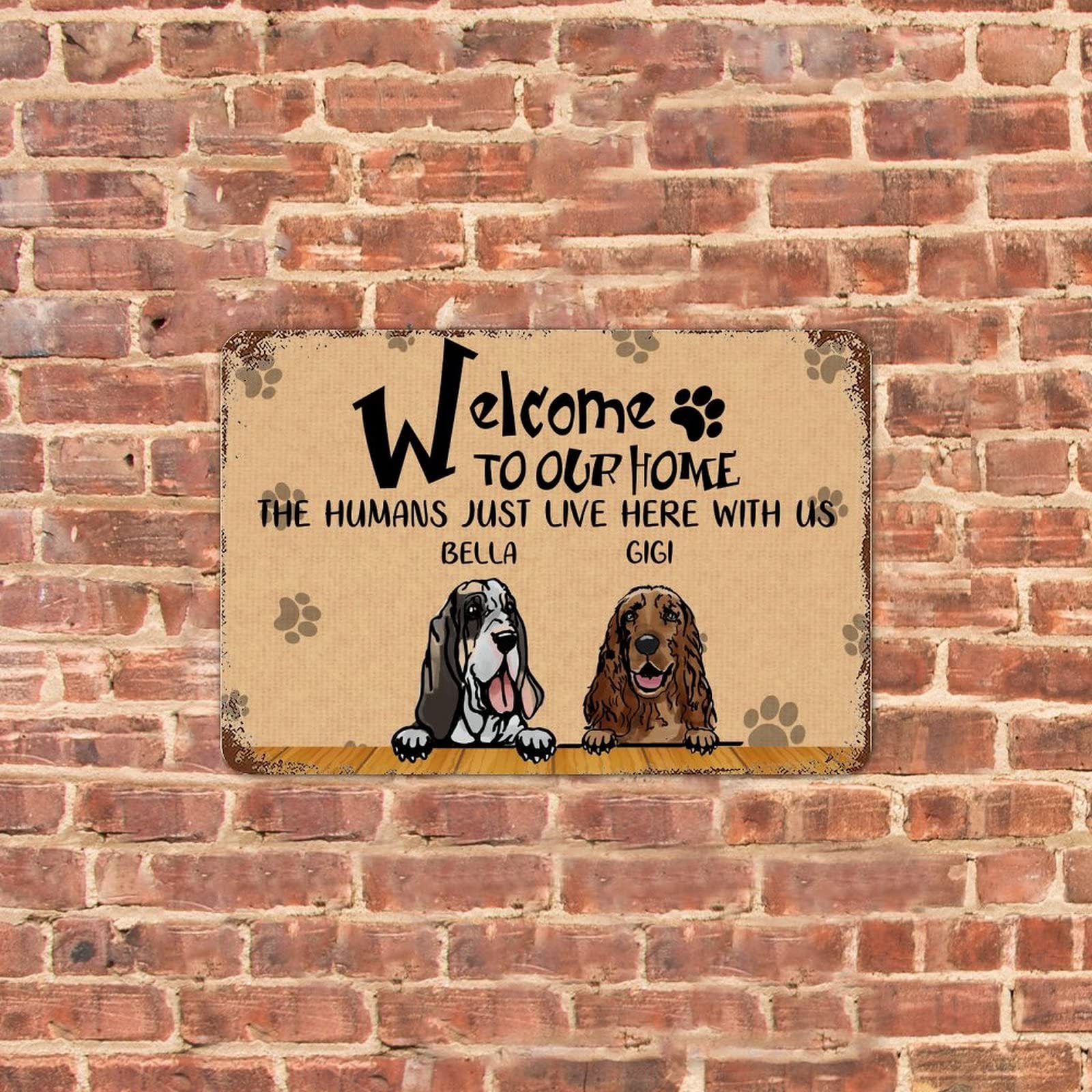 Welcome to Our Home,The Humans Just Live Here with Us Paw Prints Retro Metal Tin Sign Personalized Dog Name Metal Tin Sign Perfect for Dog Lover Novelty Funny Posters Store Metal Signs Art Wall Decor